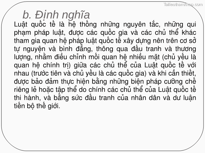 B Định Nghĩa Luật Quốc Tế Là Hệ Thống Những Nguyên Tắc Những