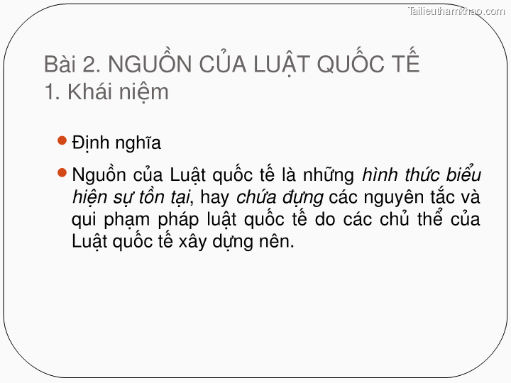 Bài 2 Nguồn Của Luật Quốc Tế 1 Khái Niệm Định Nghĩa Nguồn