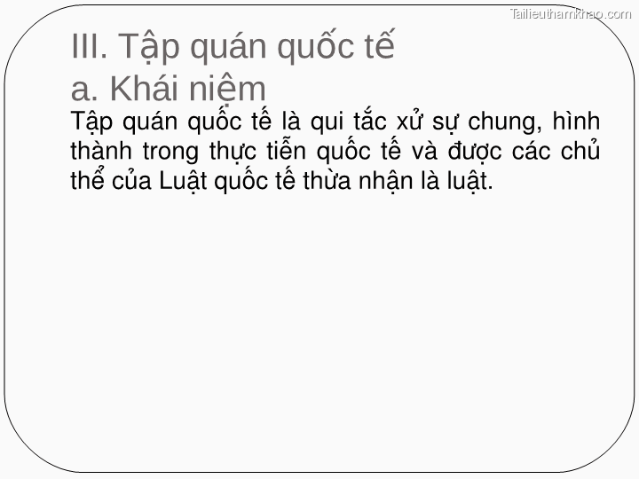 Iii Tập Quán Quốc Tế A Khái Niệm Tập Quán Quốc Tế Là Qui Tắc Xử
