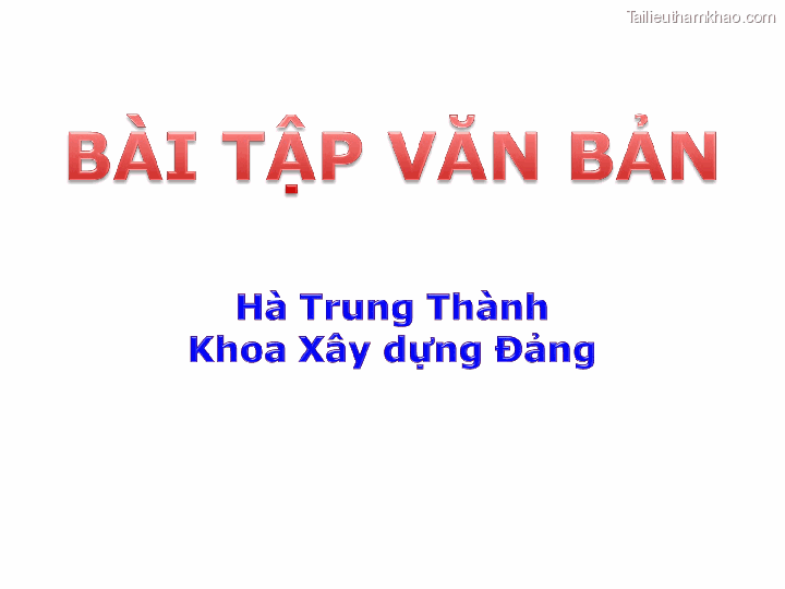 Bai giang ly luan va nghiep vu cong tac dang bai 16 dang cong tac van phong cap uy ky thuat soan thao van ban cua dang o co so trang 48