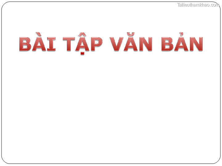 Bai giang ly luan va nghiep vu cong tac dang bai 17 bai tap van ban trang 1