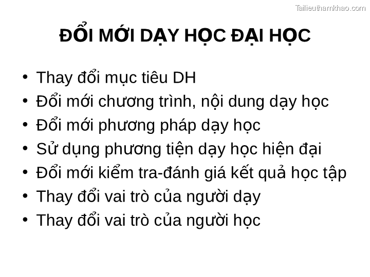 Đổi Mới Dạy Học Đại Học • Thay Đổi Mục Tiêu Dh • Đổi Mới