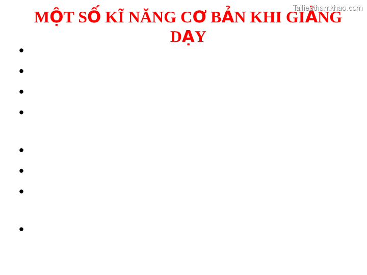 Một Số • • • • • • • • Kĩ Năng Cơ Dạy Bản Khi Giảng
