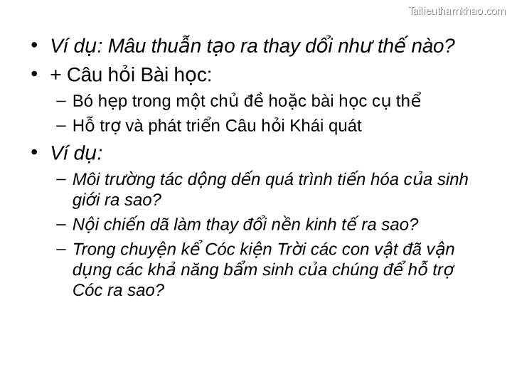 • Ví Dụ Mâu Thuẫn Tạo Ra Thay Dổi Như • Câu Hỏi Bài Học Thế