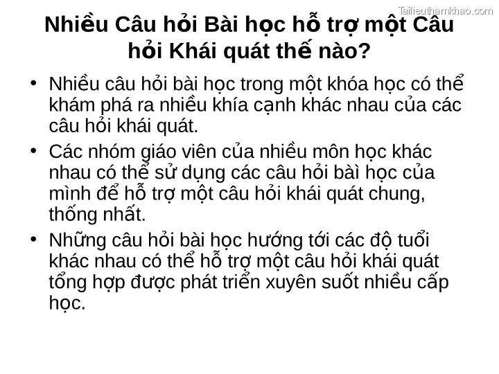 Nhiều Câu Hỏi Bài Học Hỗ Trợ Một Câu Hỏi Khái Quát Thế Nào •