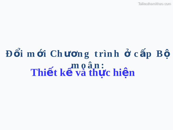 Đ Ổi M Ới Ch Ươn G T Rìn H Ở C Ấp B Ộ Thiết K M O Â N C Hiện Ế