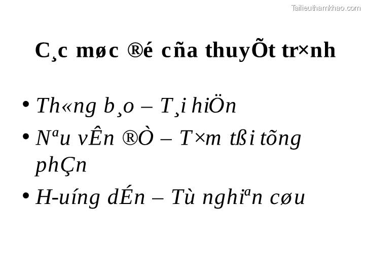 C¸c Mø C ®É C Ña Thuyõt Tr×Nh • Th«Ng B¸o – T¸i Hiön • Nª U Vên