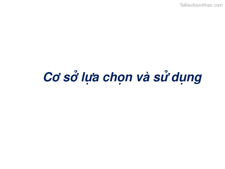 Cơ Sở Lựa Chọn Và Sử Dụng