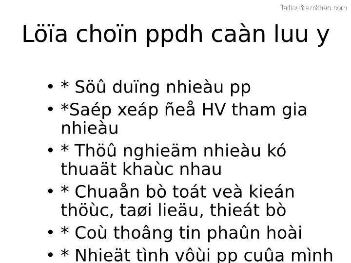 Löïa Choïn Ppdh Caàn Luu Y • Söû Duïng Nhieàu Pp • Saép Xeáp Ñeå Hv