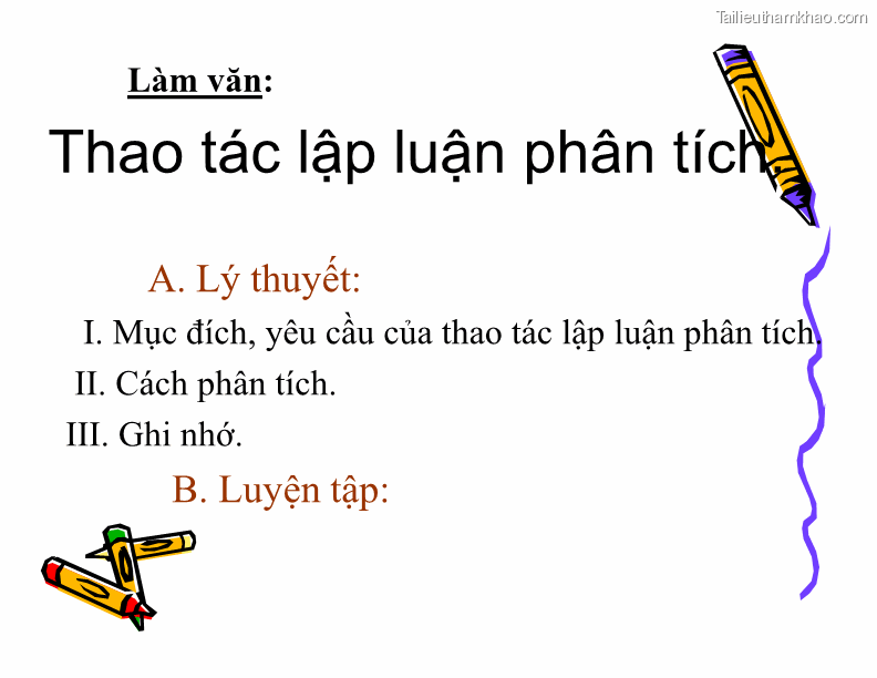 Làm Văn Thao Tác Lập Luận Phân Tích A Lý Thuyết I Mục Đích Yêu Cầu