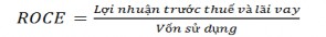 Trong đó Vốn sử dụng Tổng tài sản – nợ ngắn hạn ROCE là một chỉ số 2