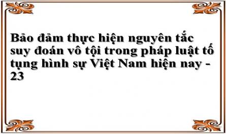 Bảo đảm thực hiện nguyên tắc suy đoán vô tội trong pháp luật tố tụng hình sự Việt Nam hiện nay - 23