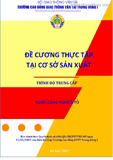 De cuong thuc tap tai co so san xuat nghe cong nghe o to trinh do trung cap cd gtvt trung uong i trang 1