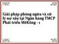 Giải pháp phòng ngừa và xử lý nợ xấu tại Ngân hàng TMCP Phát triển MêKông - 1