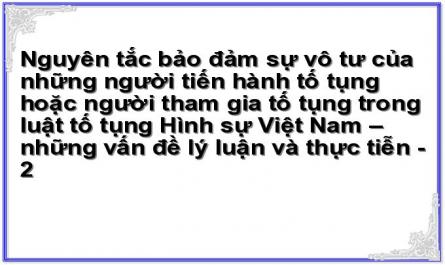 Nguyên tắc bảo đảm sự vô tư của những người tiến hành tố tụng hoặc người tham gia tố tụng trong luật tố tụng Hình sự Việt Nam – những vấn đề lý luận và thực tiễn - 2