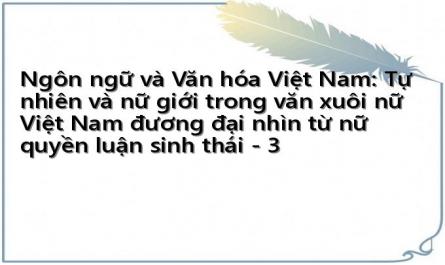 Ngôn ngữ và Văn hóa Việt Nam: Tự nhiên và nữ giới trong văn xuôi nữ Việt Nam đương đại nhìn từ nữ quyền luận sinh thái - 3