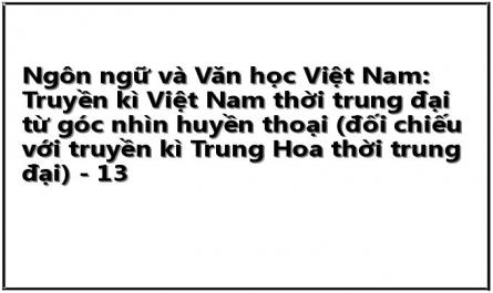 Ngôn ngữ và Văn học Việt Nam: Truyền kì Việt Nam thời trung đại từ góc nhìn huyền thoại (đối chiếu với truyền kì Trung Hoa thời trung đại) - 13