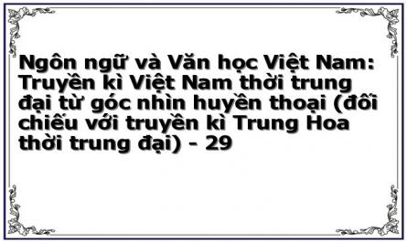 Ngôn ngữ và Văn học Việt Nam: Truyền kì Việt Nam thời trung đại từ góc nhìn huyền thoại (đối chiếu với truyền kì Trung Hoa thời trung đại) - 29