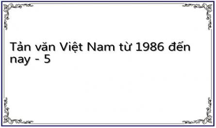 Sự Vận Động Và Phát Triển Của Tản Văn Việt Nam Từ 1986 Đến Nay‌