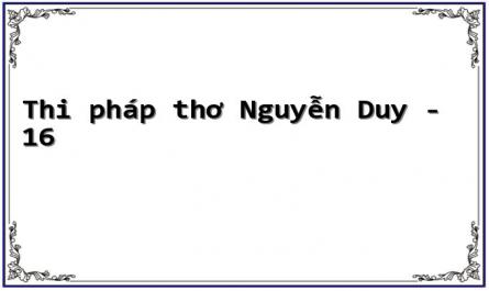 Thi pháp thơ Nguyễn Duy - 16