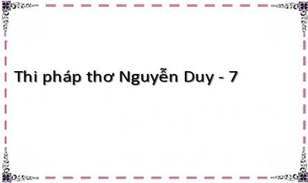 Thi pháp thơ Nguyễn Duy - 7