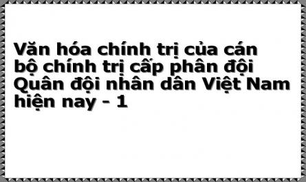 Văn hóa chính trị của cán bộ chính trị cấp phân đội Quân đội nhân dân Việt Nam hiện nay - 1