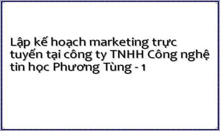 Lập kế hoạch marketing trực tuyến tại công ty TNHH Công nghệ tin học Phương Tùng - 1