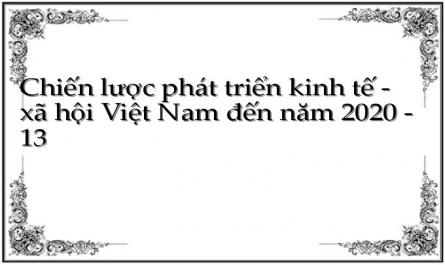 Chiến lược phát triển kinh tế - xã hội Việt Nam đến năm 2020 - 13