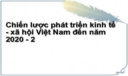 Chiến lược phát triển kinh tế - xã hội Việt Nam đến năm 2020 - 2