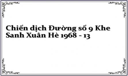 Chiến dịch Đường số 9 Khe Sanh Xuân Hè 1968 - 13