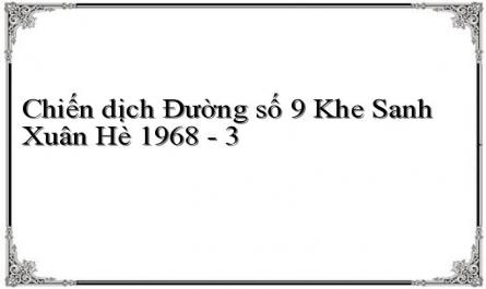 Chủ Trương Mở Chiến Dịch Đường Số 9 - Khe Sanh Của Ta