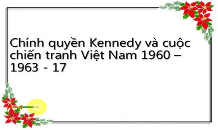 Chính quyền Kennedy và cuộc chiến tranh Việt Nam 1960 – 1963 - 17