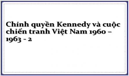 Chính quyền Kennedy và cuộc chiến tranh Việt Nam 1960 – 1963 - 2