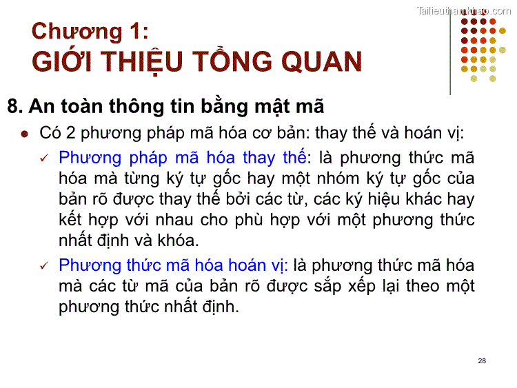 8 An Toàn Thông Tin Bằng Mật Mã ⚫ Có 2 Phương Pháp Mã Hóa Cơ Bản