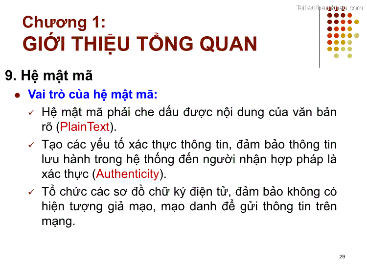 9 Hệ Mật Mã ⚫ Vai Trò Của Hệ Mật Mã Hệ Mật Mã Phải Che