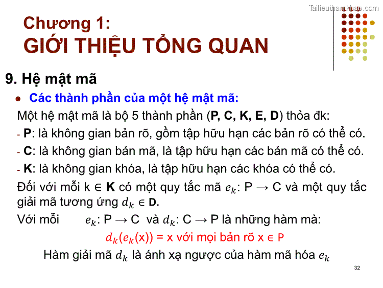 9 Hệ Mật Mã ⚫ Các Thành Phần Của Một Hệ Mật Mã Một Hệ Mật