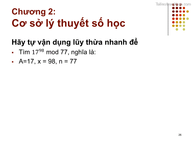 Hãy Tự Vận Dụng Lũy Thừa Nhanh Để Tìm 1798 Mod 77 Nghĩa Là A