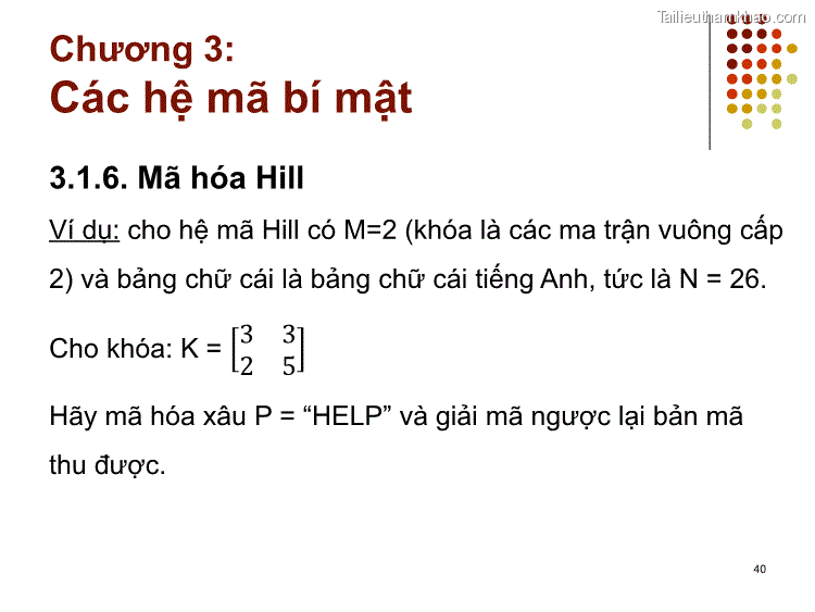 3 1 6 Mã Hóa Hill Ví Dụ Cho Hệ Mã Hill Có M 2 Khóa Là Các Ma Trận