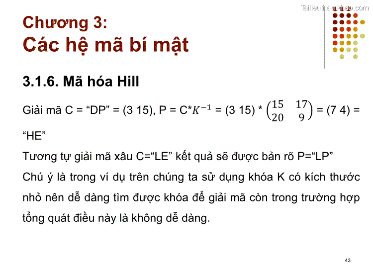 3 1 6 Mã Hóa Hill Giải Mã C Dp 3 15 P C 𝐾−1 3 15 7 4 15 20 17 9 He Tương