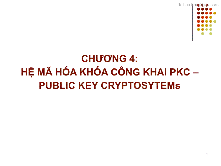 Chương 4 Hệ Mã Hóa Khóa Công Khai Pkc – Public Key Cryptosytems
