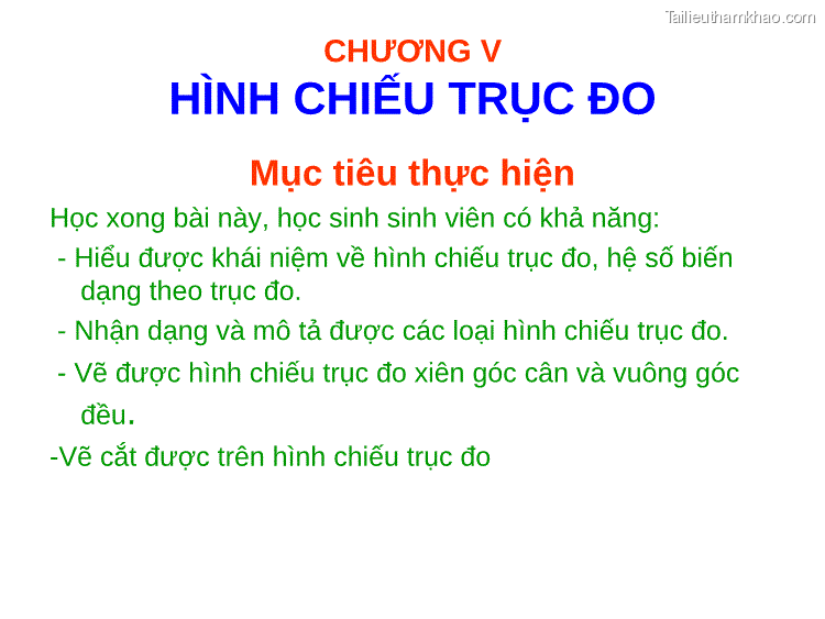 Chương V Hình Chiếu Trục Đo Mục Tiêu Thực Hiện Học Xong Bài Này