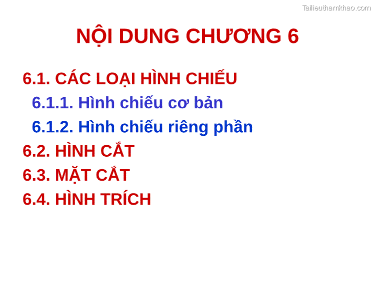 Nội Dung Chương 6 6 1 Các Loại Hình Chiếu 6 1 1 Hình Chiếu Cơ Bản 6 1