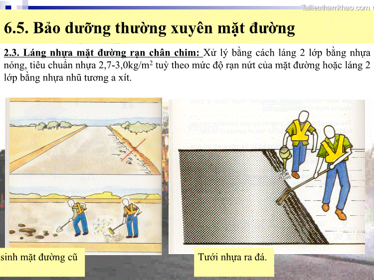 6 5 Bảo Dưỡng Thường Xuyên Mặt Đường 2 3 Láng Nhựa Mặt Đường