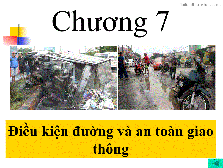 Chương 7 Điều Kiện Đường Và An Toàn Giao Thông 1