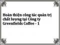 Hoàn thiện công tác quản trị chất lượng tại Công ty Greenfields Coffee - 1