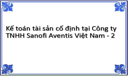 Kế toán tài sản cố định tại Công ty TNHH Sanofi Aventis Việt Nam - 2