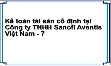 Thực Trạng Tổ Chức Công Tác Kế Toán Tài Sản Cố Định Tại Công Ty Tnhh Sanofi- Aventis Việt Nam: