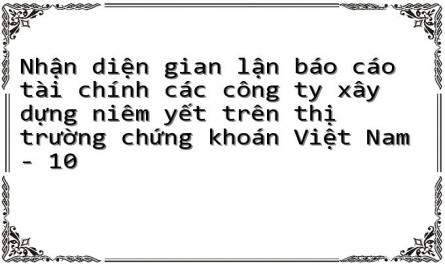 Nhận diện gian lận báo cáo tài chính các công ty xây dựng niêm yết trên thị trường chứng khoán Việt Nam - 10