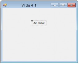 Hình 4 9 Kết quả sau khi thay đổi thuộc tính Text của điều khiển label1 Tiếp 12