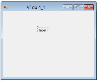 Hình 4 7 Thêm điều khiển Label vào Form1 Chọn điều khiển label1 trên Form1 8